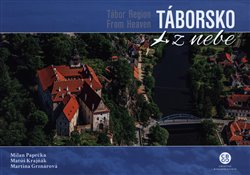 Levně Táborsko z nebe - Martina Grznárová, Matúš Krajňák, Milan Paprčka