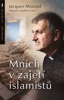Levně Mnich v zajetí islamistů - Jacques Mourad