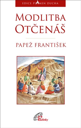 Modlitba Otčenáš - Papež František