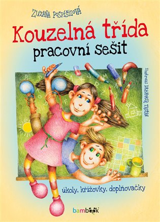 Kouzelná třída – pracovní sešit - Zuzana Pospíšilová