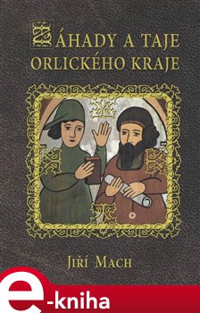 Levně Záhady a taje Orlického kraje - Jiří Mach
