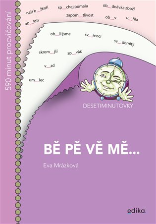 Desetiminutovky - bě, pě, vě, mě... - Eva Mrázková
