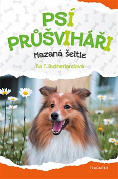 Levně Psí průšviháři – Mazaná šeltie - Tui T. Sutherland