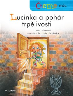Levně Čteme spolu - Lucinka a pohár trpělivosti - Jana Hlavatá