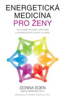 Levně Energetická medicína pro ženy. Vyrovnejte energie svého těla a získejte pevné zdraví a vitalitu - Donna Eden