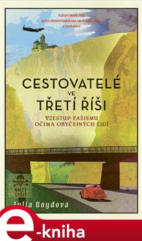 Cestovatelé ve třetí říši - Julia Boydová