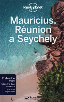 Levně Mauricius, Réunion a Seychely - Lonely Planet - Anthony Ham, Jean-Bernard Carillet, Matt Phillips
