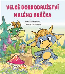 Levně Velké dobrodružství malého dráčka - Petra Martišková