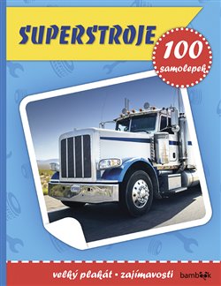Levně Superstroje. Plakát a 100 samolepek - kolektiv autorů