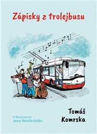 Zápisky z trolejbusu - Tomáš Komrska