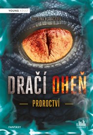 Dračí oheň - Proroctví - Kristina Hlaváčková