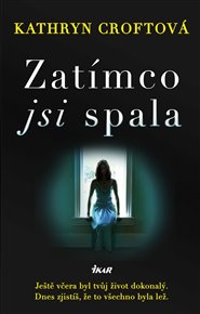 Zatímco jsi spala - Kathryn Croftová