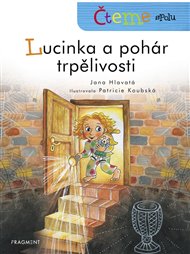 Čteme spolu - Lucinka a pohár trpělivosti - Jana Hlavatá