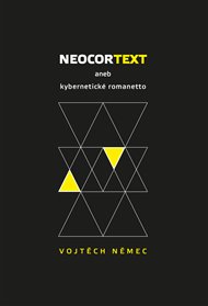 Neocortext: aneb kybernetické romanetto - Vojtěch Němec