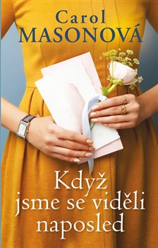 Levně Když jsme se viděli naposled - Carol Masonová