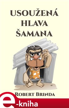 Usoužená hlava šamana - Robert Brinda