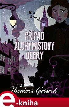 Levně Případ alchymistovy dcery - Theodora Gossová