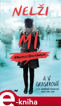 Levně Nelži mi - A. V. Geigerová