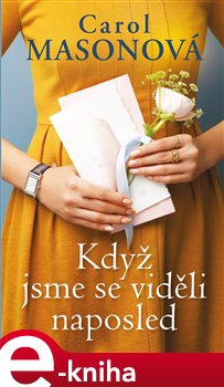 Levně Když jsme se viděli naposledy - Carol Masonová