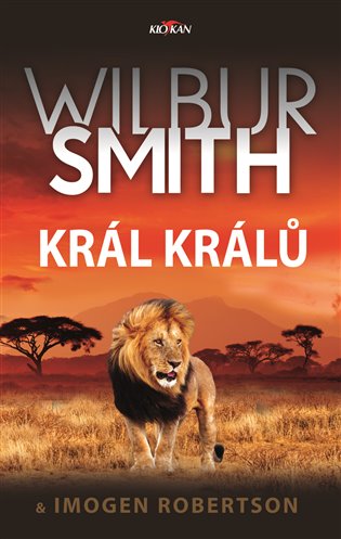 Král králů - Wilbur Smith, Imogen Robertson