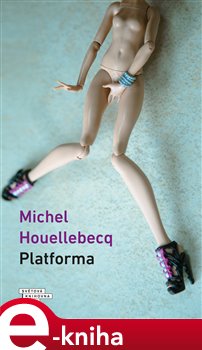 Levně Platforma - Michel Houellebecq