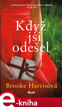 Levně Když jsi odešel - Brooke Harrisová