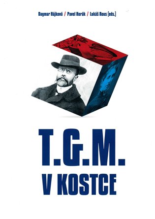 T.G.M. v kostce - Dagmar Hájková, Pavel Horák
