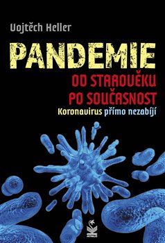 Pandemie od starověku po současnost - Koronavirus přímo nezabíjí koupíte na Kosmas.cz