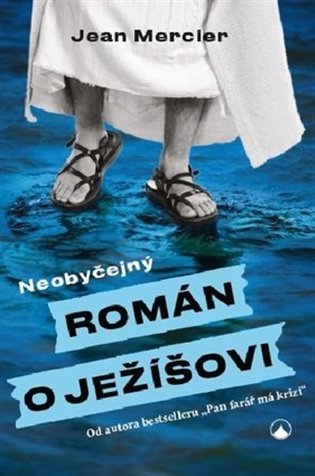 Neobyčejný román o Ježíšovi - Jean Mercier