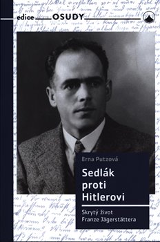 Sedlák proti Hitlerovi - Skrytý život Franze Jägerstättera koupíte na Kosmas.cz