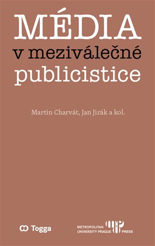 Média v meziválečné publicistice - Martin Charvát, Jan Jirák