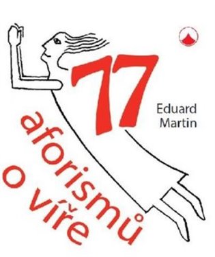 77 aforismů o víře - Eduard Martin