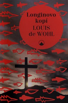 Longinovo kopí - Louis de Wohl