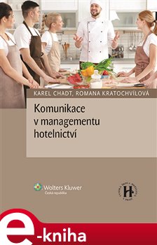 Levně Komunikace v managementu hotelnictví - Karel Chadt, Romana Kratochvílová