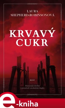 Levně Krvavý cukr - Laura Shepherd-Robinsonová