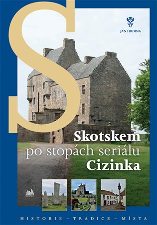 Skotskem po stopách seriálu Cizinka - Jan Hrdina