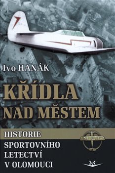 Křídla nad městem - Historie sportovního letectví v Olomouci (Defekt)
