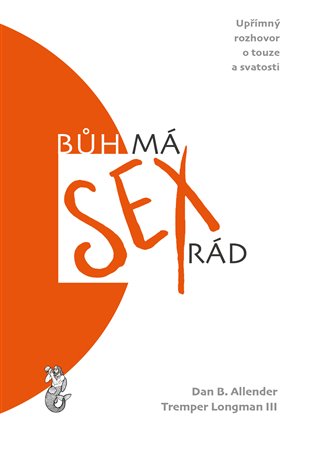 Bůh má sex rád - Dan B. Allender, Tremper Longman III