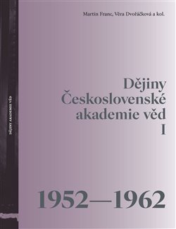 Dějiny Československé akademie věd I 1952-1962 koupíte na Kosmas.cz