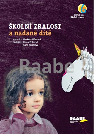 Školní zralost a nadané dítě - Markéta Fišerová, Alena Pokorná, Hana Sokolová