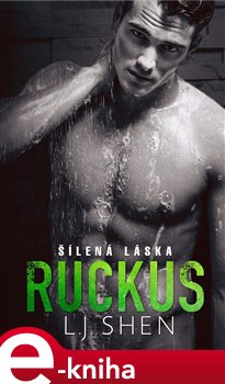 Levně Ruckus: Šílená láska - L.J. Shen