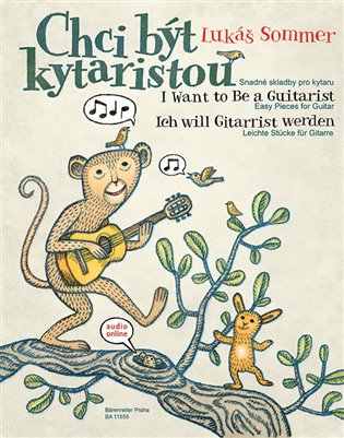 Chci být kytaristou - snadné skladby pro kytaru - Lukáš Sommer