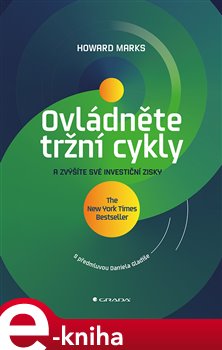 Levně Ovládněte tržní cykly. a zvýšíte své investiční zisky - Howard Marks