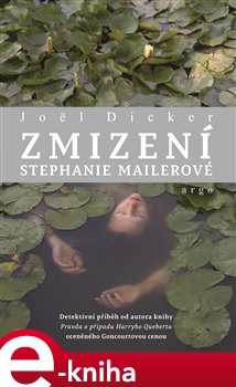 Levně Zmizení Stephanie Mailerové - Joël Dicker