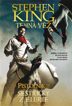 Levně Temná věž - Pistolník: Sestřičky z Elurie - Stephen King, Robin Furthová, Peter David
