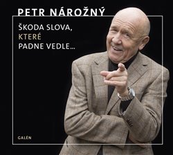 Levně Škoda slova, které padne vedle - Nárožný Petr