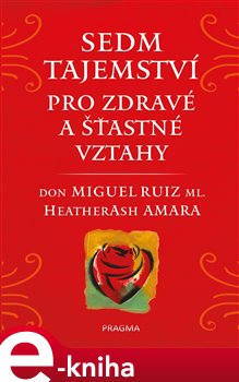 Levně Sedm tajemství pro zdravé a šťastné vztahy - Heather Ash Amara