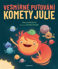 Levně Vesmírné putování komety Julie - Hana D. Lehečková