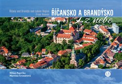 Levně Říčansko a Brandýsko z nebe / Říčany and Brandýs nad Labem Region From Heaven - Martina Grznárová, Milan Paprčka