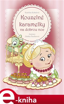 Levně Kouzelné karamelky na dobrou noc - Kateřina Kubalová